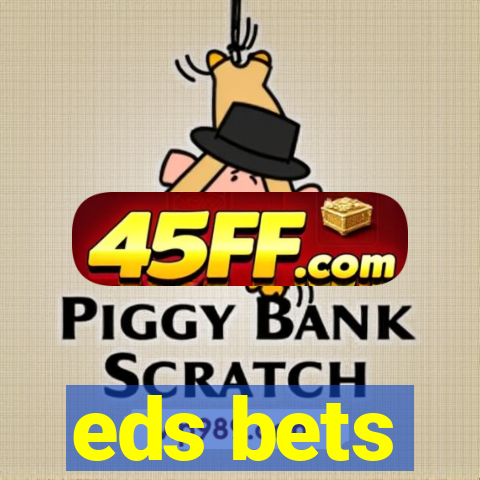 eds bets